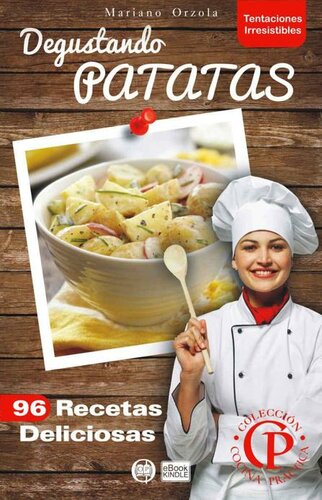 DEGUSTANDO PATATAS: 96 Recetas Deliciosas (Colección Cocina Práctica - Tentaciones Irresistibles nº 1) (Spanish Edition)