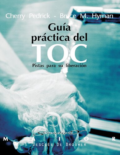 Guía práctica del trastorno obsesivo compulsivo: pistas para su liberación