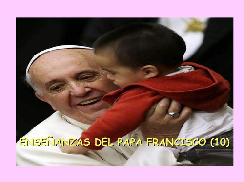 Enseñanzas Del Papa Francisco