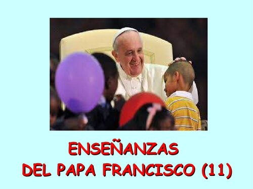 Enseñanzas Del Papa Francisco