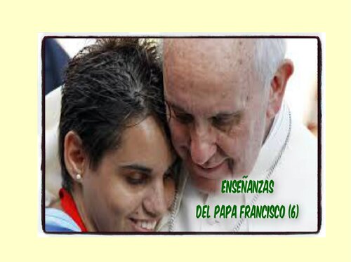 Enseñanzas Del Papa Francisco