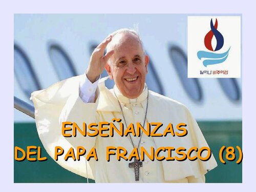 Enseñanzas Del Papa Francisco