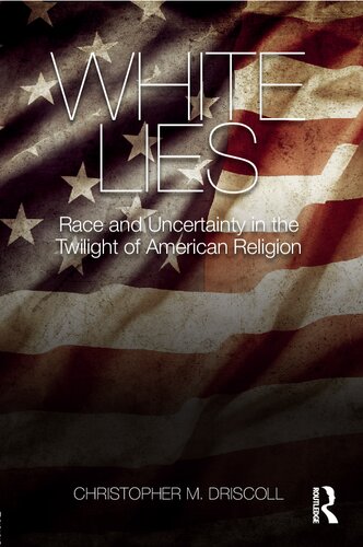 White Lies: Race and Uncertainty in the Twilight of American Religion