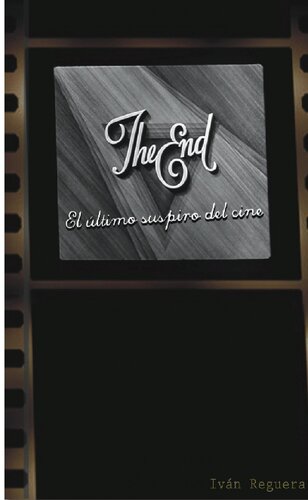 The End El Ultimo Suspiro Del Cine