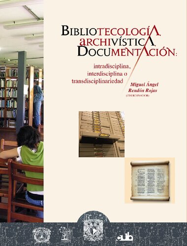 Libro:  Bibliotecología, archivística, documentación: intradisciplina, interdisciplina o transdisciplinariedad