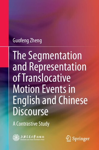 The Segmentation and Representation of Translocative Motion Events in English and Chinese Discourse: A Contrastive Study