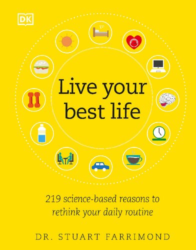 Live Your Best Life 219 Science-based Reasons to Rethink Your Daily Routine