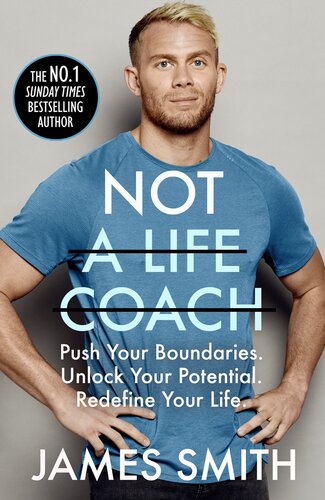 Not a Life Coach: Push Your Boundaries, Unlock Your Potential, Redefine Your Life