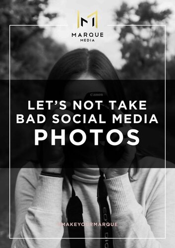 Let's Not Take Bad Social Media Photos