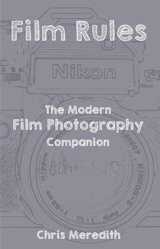 Film Rules: The Modern Film Photography Companion