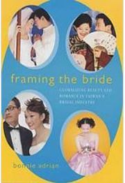 Framing the Bride: Globalizing Beauty and Romance in Taiwan’s Bridal Industry