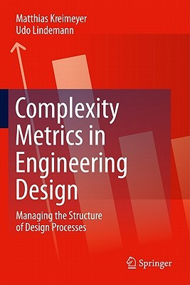 Complexity metrics in engineering design managing the structure of design processes