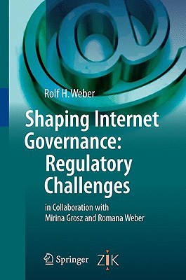 Shaping Internet Governance: Regulatory Challenges