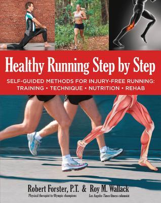 Healthy running step by step self-guided methods for injury-free running: training, technique, nutrition, rehab