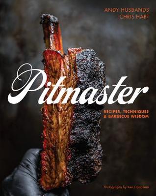 Pitmaster: recipes, techniques, and barbecue wisdom