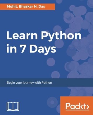 Learn Python in 7 Days: Begin your journey with Python
