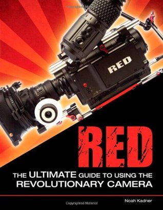 RED the ultimate guide to using the revolutionary camera. - Description based on print version record