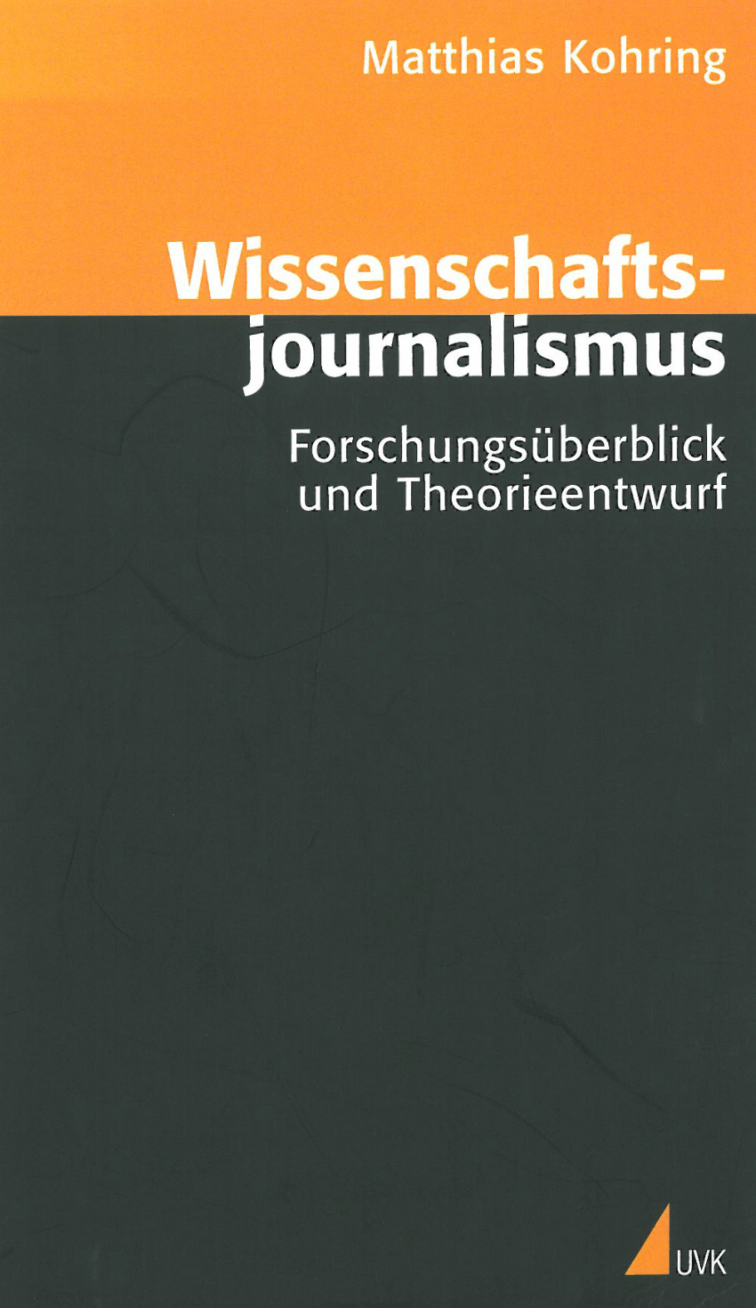 Wissenschaftsjournalismus: Forschungsüberblick und Theorieentwurf