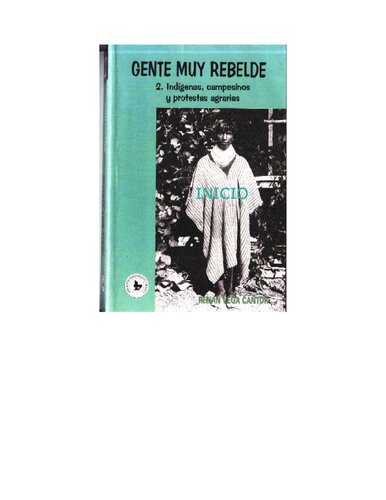 Gente muy rebelde. Protesta popular y modernización capitalista en Colombia (1909-1929). 2. Indígenas, campesinos y protestas agrarias