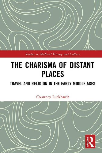 The Charisma of Distant Places: Travel and Religion in the Early Middle Ages