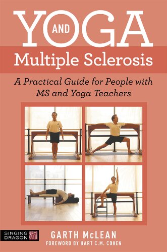 Yoga and Multiple Sclerosis A Practical Guide for People with MS and Yoga Teachers