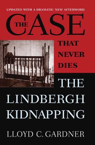 The Case That Never Dies: The Lindbergh Kidnapping
