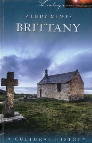 Brittany: A Cultural History (Landscapes of the Imagination)