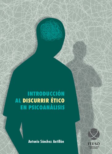 Introduccion Al Discurrir Etico En Psicoanalisis