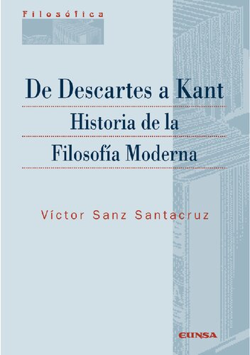 De Descartes a Kant: historia de la filosofía moderna (3a. ed.)