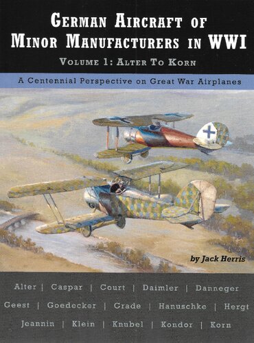 German Aircraft of Minor Manufacturers in WWI Volume.1: Alter to Korn