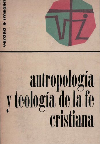 Antropologia Y Teologia De La Fe Cristiana