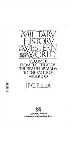 A Military History of the Western World: From the Defeat of the Spanish Armada to the Battle of Waterloo