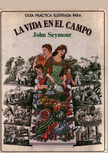 Guia Practica Ilustrada Para La Vida En El Campo