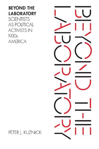 Beyond the Laboratory: Scientists as Political Activists in 1930s America