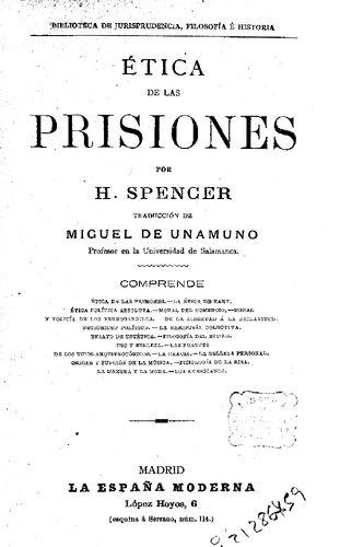 Etica de las prisiones : comprende etica de las prisiones... / por Herbert Spencer ; traducción de Miguel de Unamuno. - Madrid : La España Moderna, [1890?]