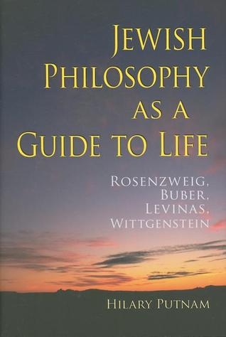 Jewish philosophy as a guide to life: Rosenzweig, Buber, Lévinas, Wittgenstein