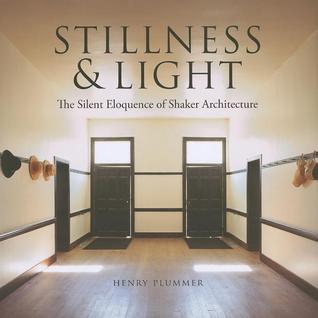 Stillness & light: the silent eloquence of Shaker architecture