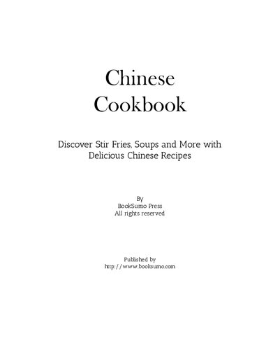 Chinese Cookbook: Discover Stir Fries, Soups and More with Delicious Chinese Recipes
