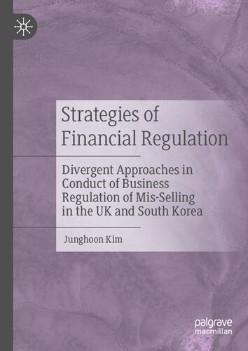 Strategies of Financial Regulation: Divergent Approaches in Conduct of Business Regulation of Mis-Selling in the UK and South Korea