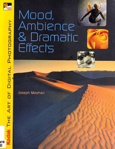 KODAK The Art of Digital Photography: Mood, Ambience & Dramatic Effects