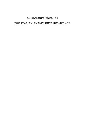 Mussolini's Enemies: The Italian Anti-Fascist Resistance