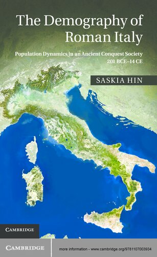 The Demography of Roman Italy: Population Dynamics in an Ancient Conquest Society 201 BCE–14 CE