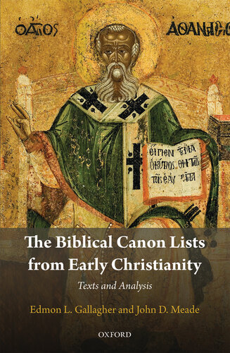 The Biblical Canon Lists from Early Christianity: Texts and Analysis