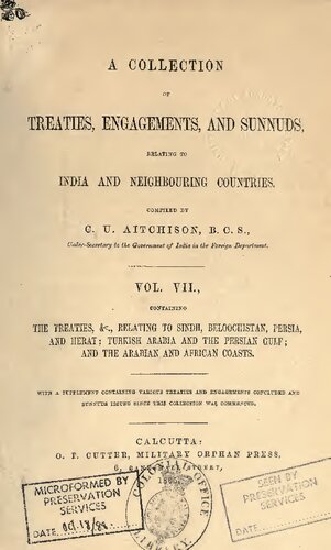 A Collection of Treaties, Agreements, and Sunnuds Relating to India and Neighbouring Countries; containing the treatires, &c., relating to Sindh, Beloochistan, Persia, and Herat; Turkish Arabia and the Persian Gulf; and the Arabian and African Coasts