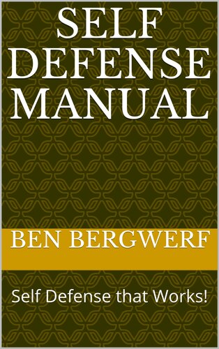 Self Defense Manual: Self Defense that Works!