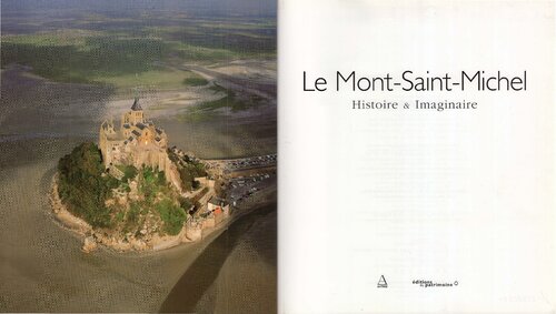 Le Mont-Saint-Michel - Histoire & Imaginaire