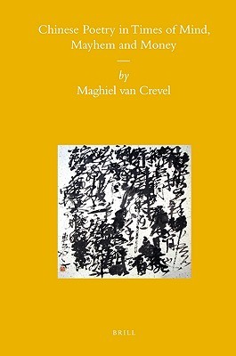 Chinese poetry in times of mind, mayhem and money