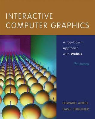 Interactive computer graphics: a top-down approach with WebGL