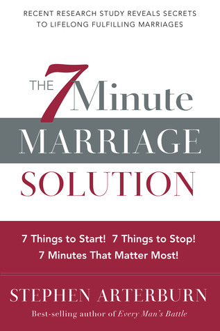The 7 minute marriage solution: 7 things to stop! 7 things to start! 7 minutes that matter most!