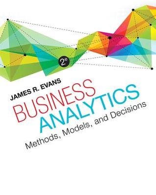 Business analytics: methods, models, and decisions